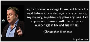 Christopher Hitchens quote on own opinion