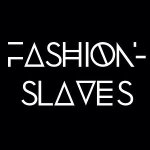 fashion slaves