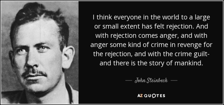 John Steinbeck on Rejection (quote from East of Eden)